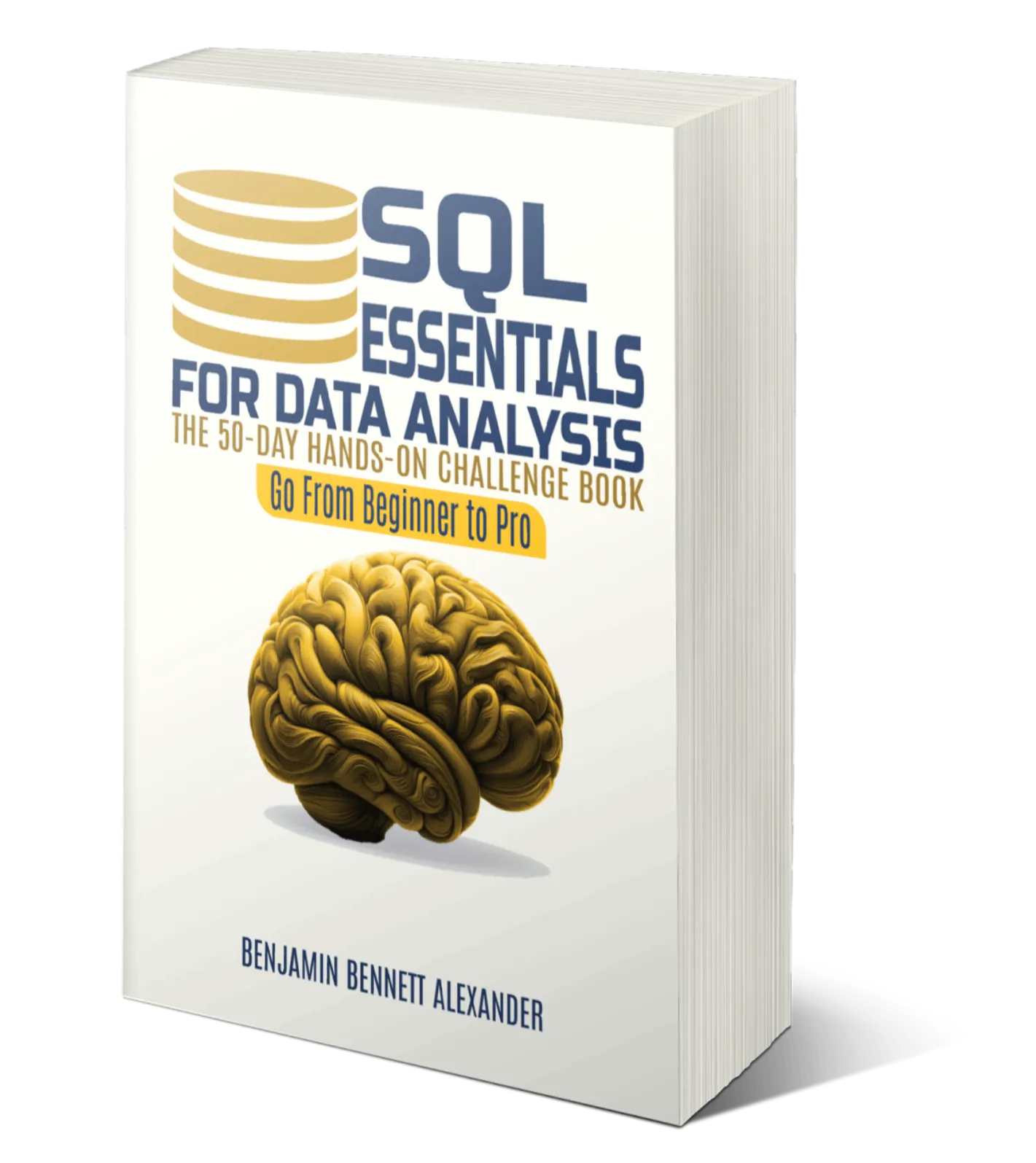 SQL Essentials for Data Analysis: A 50-Day Hands-on Challenge Book (Go From Beginner to Pro)